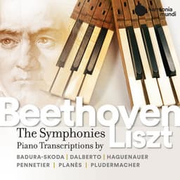 Beethoven: Complete Symphonies transcribed for the piano by Franz Liszt - Ludwig van Beethoven