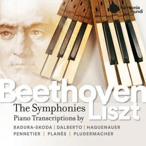 Beethoven: Complete Symphonies transcribed for the piano by Franz Liszt - Ludwig van Beethoven