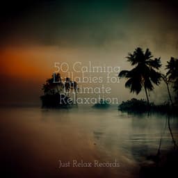50 Calming Lullabies for Ultimate Relaxation - Schlaflieder Für Kinder