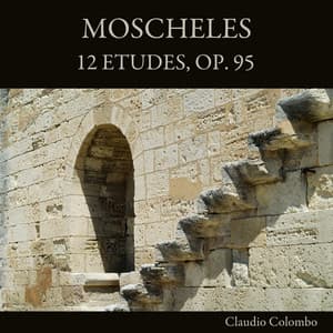 Moscheles: 12 Etudes, Op. 95 - Ignaz Moscheles