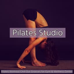 Pilates Studio – Pilates Workout Chill Out Grooves for Gym & Wellness Center - Almos Declero