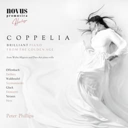 Coppelia. Brilliant Piano from the Golden Age - Peter Phillips