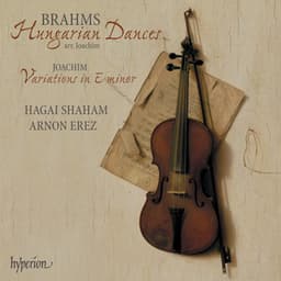 Brahms/Joachim: Hungarian Dances – Joachim: Variations - Hagai Shaham