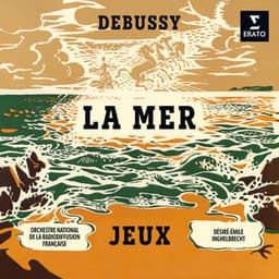 Debussy: La mer & Jeux - Claude Debussy