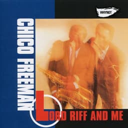 Lord Riff and Me - Chico Freeman