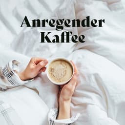 Anregender Kaffee: Smooth Jazz Radio, Entspannender Jazz und süßer Bossa Nova für Ruhe zu Hause - Instrumental Jazz Musik Hintergrund