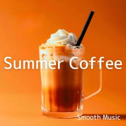 Summer Coffee - Smooth Music - Coffee Shop Music