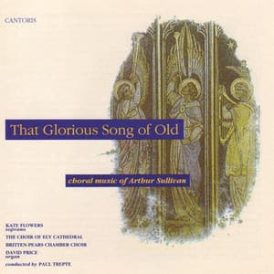 That Glorious Song Of Old - Ely Cathedral Choir