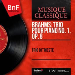 Brahms: Trio pour piano No. 1, Op. 8 - Johannes Brahms