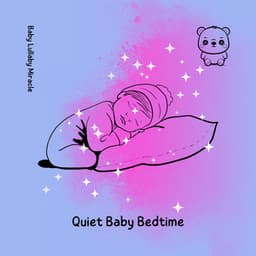 Quiet Baby Bedtime - Baby Lullaby Miracle