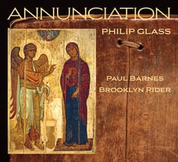 Philip Glass: Annunciation - Philip Glass