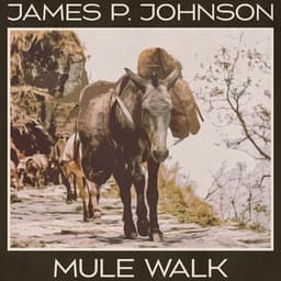 Mule Walk - James P. Johnson