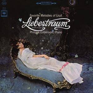 Entremont Plays Favorite Melodies of Liszt - Franz Liszt