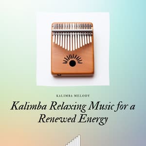 Kalimba Relaxing Music for a Renewed Energy - Kalimba Melody