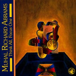 Think All Focus One - Muhal Richard Abrams