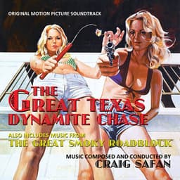 The Great Texas Dynamite Chase/The Great Smokey Roadblock - Craig Safan