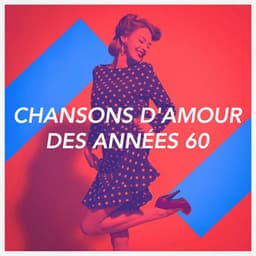 Chansons d'amour des années 60 - Variété Française