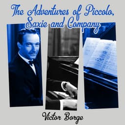 The Adventures of Piccolo, Saxie and Company - Victor Borge