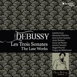 Debussy: Les Trois Sonates, The Late Works - Claude Debussy