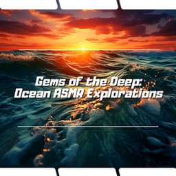 Gems of the Deep: Ocean ASMR Explorations - Ocean Waves Channel