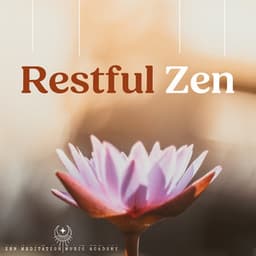 Restful Zen - Zen Meditation Music Academy