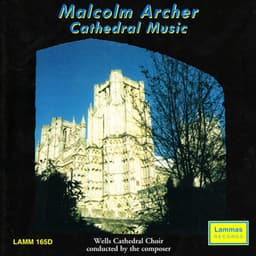 Malcolm Archer - Cathedral Music - Wells Cathedral Choir