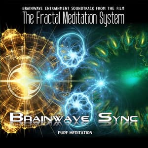 The Fractal Meditation System - Soundtrack - Alpha and Theta Brainwave Entrainment - Brainwave-Sync