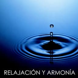 Relajación y Armonía - Música para Sanar el Alma y Vivir en Paz - Poder Interior