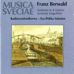 Berwald: Sinfonie No. 4 , Sinfonie singulière  / Symphonies Nos. 3 and 4 - Franz Berwald