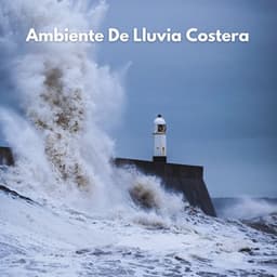 Ambiente De Lluvia Costera - Sonidos de hombre de lluvia