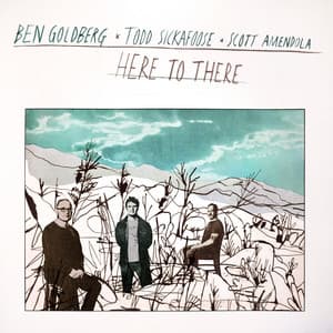 Here to There - Ben Goldberg