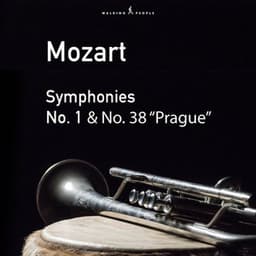 Mozart: Symphony Nos. 1 & 38 "Prague" - Wolfgang Amadeus Mozart