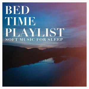 Bed Time Playlist - Soft Music for Sleep - Soothing Music for Sleep Academy