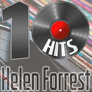 10 Hits of Helen Forrest - Helen Forrest
