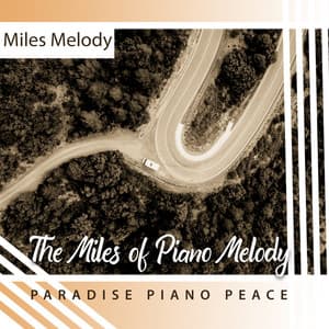 The Miles of Piano Melody - Miles Melody