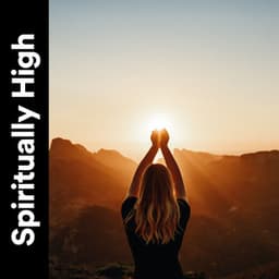 Spiritually High - Healing Music Spirit