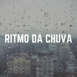 Ritmo da Chuva - Chuva Dormir