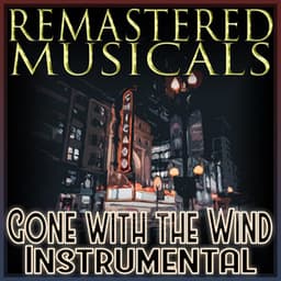 Remastered Musicals: Gone with the Wind - Max Steiner