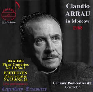 Claudio Arrau in Moscow: Brahms Concertos - Claudio Arrau