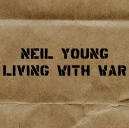 Living with War - In the Beginning - Neil Young