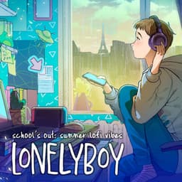 school's out: summer lofi vibes - lonelyboy