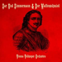 Zar Und Zimmermann & Der Waffenschmied - Albert Lortzing