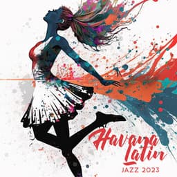 Havana Latin Jazz 2023: Summer Cuban Cocktail Bar - Soft Jazz Mood