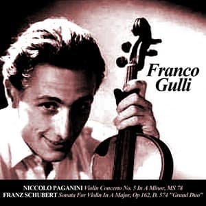 Niccolo Paganini: Violin Concerto No. 5 In A Minor, MS 78 - Franz Schubert: Sonata For Violin In A Major, Op 162, D. 574 "Grand Duo" - Franco Gulli