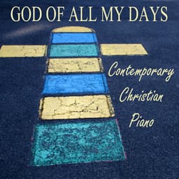 God of All My Days - Contemporary Christian Piano - Steven C