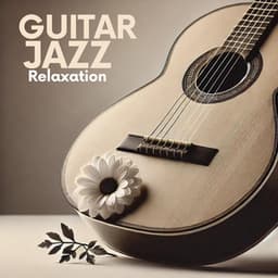 Guitar Jazz Relaxation - Jazz Guitar Club