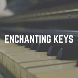 Enchanting Keys - Soft Piano