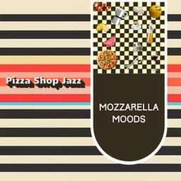 Mozzarella Moods - Pizza Shop Jazz