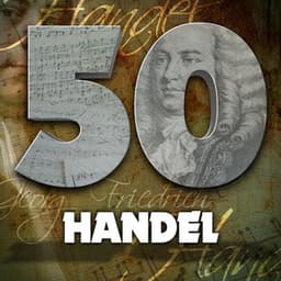 50 Handel - George Frideric Handel