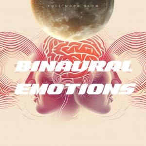 Binaural Emotions - Full Moon Glow